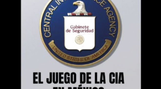 Rebasados, los servicios de inteligencia en medio de las tensiones con EU por el narco