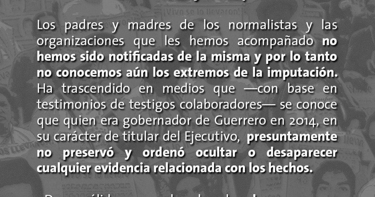 Por medio de un comunicado, los padres de los 43 normalistas desparecidos de Ayotzinapa informaron que no les notificaron la detención de Ángel Aguirre. Crédito: X/ @azucenau