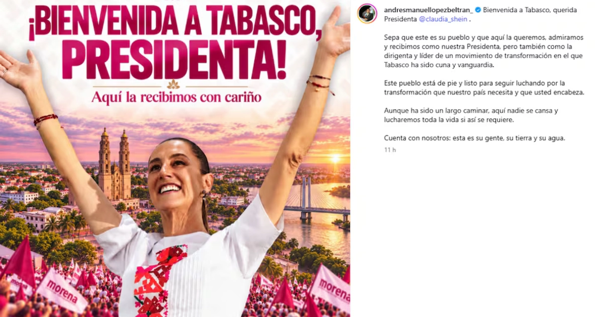 Mensaje de bienvenida de Andrés Manuel López Beltrán a la presidenta de México, Claudia Sheinbaum, a Tabasco. Foto: Instagram andresmanuellopezbeltran_